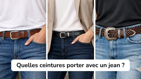 Quelles ceintures porter avec un jean ? 3 styles incontournables