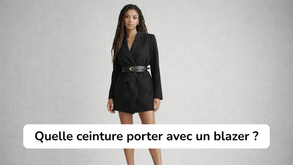 Quelle ceinture porter avec un blazer ? Guide style femme