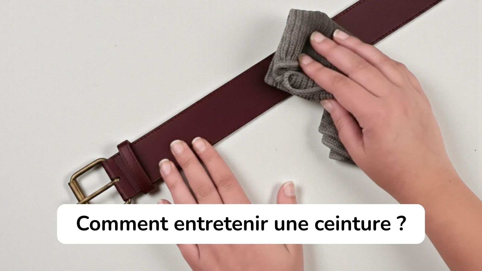 Comment entretenir une ceinture selon son matériau : Guide d'entretien complet