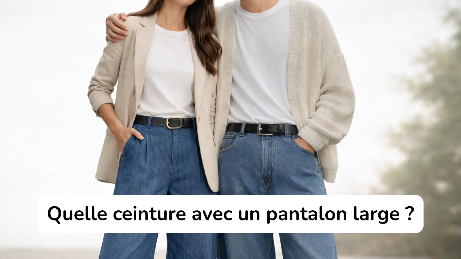 Quelle ceinture porter avec un pantalon large ? Le guide complet